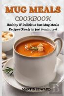 Mug Meals Cookbook