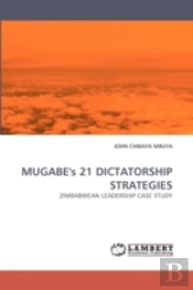 Mugabe'S 21 Dictatorship Strategies