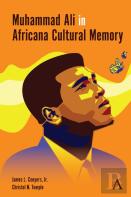 Muhammad Ali In Africana Cultural Memory
