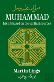 Muhammad: His Life Based On The Earliest Sources
