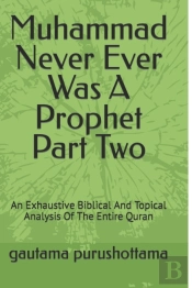 Muhammad Never Ever Was A Prophet Part Two