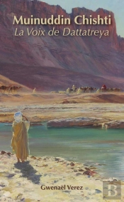 Muinuddin Chishti : La Voix De Dattatreya