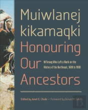 Muiwlanej Kikamaqki &Quote;Honouring Our Ancestors&Quote;