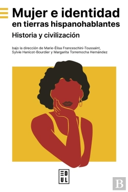 Bertrand.pt - Mujer E Identidad En Tierras Hispanohablantes