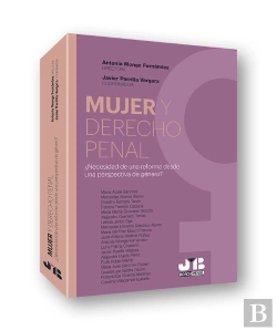 Bertrand.pt - Mujer Y Derecho Penal ¿Necesidad De Una Reforma Desde Una Perspectiva De Género?