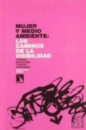 Mujer Y Medio Ambiente:Los Caminos De La Visibilidad. Utopías, Educación Y Nuevo Paradigma