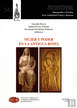 Bertrand.pt - Mujer Y Poder En La Antigua Roma