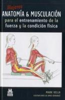 Mujeres. Anatomía&Musculación Para El Entrenamiento De La Fuerza Y La Condición Física (Color)