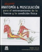 Mujeres. Anatomía&Musculación Para El Entrenamiento De La Fuerza Y La Condición Física (Color)