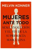Mujeres Ante Todo Sexo Evolucion Y El Fin Supremacia Mascul