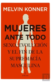 Mujeres Ante Todo Sexo Evolucion Y El Fin Supremacia Mascul
