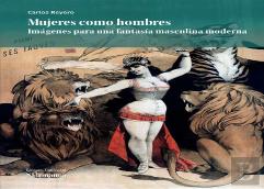 Mujeres Como Hombres Imagenes Para Una Fantasia Masculina Moderna