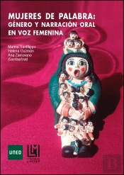 Mujeres De Palabra: Género Y Narración Oral En Voz Femenina