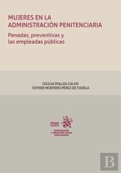 Mujeres En La Administracion Penitenciaria. Penadas, Preven
