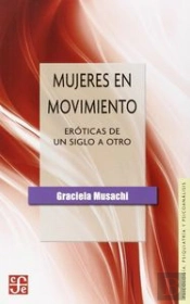 Mujeres En Movimiento: Eroticas Deun Siglo A Otro 