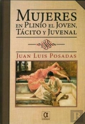 Mujeres En Plinio El Joven, Tacito Y Juvenal