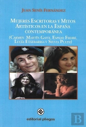 Mujeres Escritoras Y Mitos Artisticos España Contemporanea : Carmen Martin Gaite, Espido Freire, L.E
