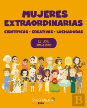 Mujeres Extraordinarias. Cientificas, Creativas, Luchadoras
