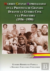 Mujeres Gitanas Represaliadas En La Provincia De Granada Durante La Guerra Civil Y La Posguerra (193