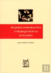 Mujeres Inmigrantes Y Trabajo Sexual En Lleida.
