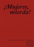 ¡Mujeres, Mierda!