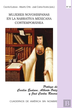 Bertrand.pt - Mujeres Novohispanas En La Narrativa Mexicana Contemporánea