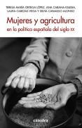 Mujeres Y Agricultura En La Politica Española Del Siglo Xx