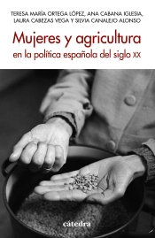 Mujeres Y Agricultura En La Politica Española Del Siglo Xx