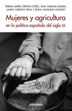 Bertrand.pt - Mujeres Y Agricultura En La Política Española Del Siglo Xx