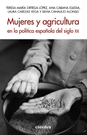 Mujeres Y Agricultura En La Política Española Del Siglo Xx