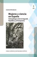 Mujeres Y Ciencia En España Antropologas Entre La Segunda