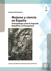 Mujeres Y Ciencia En España Antropologas Entre La Segunda