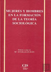 Mujeres Y Hombres En La Formación De La Teoría Sociológica