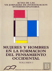 Mujeres Y Hombres En La Formación Del Pensamiento Occidental. Tomo I