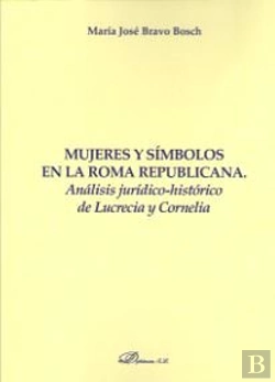 Bertrand.pt - Mujeres Y Símbolos En La Roma Republicana