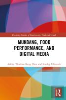Mukbang, Food Performance, And Digital Media