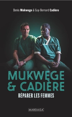 Bertrand.pt - Mukwege & Cadière : Réparer Les Femmes