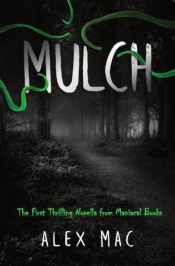 Mulch: The First Thrilling Novella From