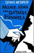 Mulher e Arma com Guitarra Espanhola