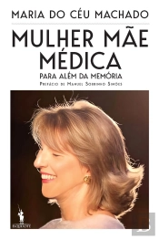 Mulher, Mãe, Médica  Para Além Da Memória