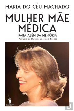 Bertrand.pt - Mulher, Mãe, Médica  Para Além Da Memória