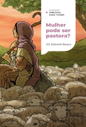 Mulher Pode Ser Pastora? | Coleção Teologia Para Todos
