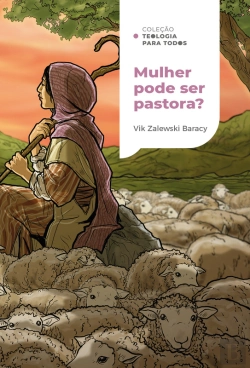 Bertrand.pt - Mulher Pode Ser Pastora? | Coleção Teologia Para Todos