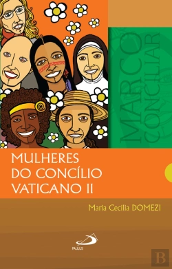 Bertrand.pt - Mulheres Do Concílio Vaticano Ii