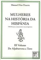 Mulheres na História da Hispânia - Volume III - De Aljubarrota a Toro