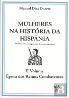 Mulheres na História de Hispânia - Volume II - Época dos Reinos Combatentes