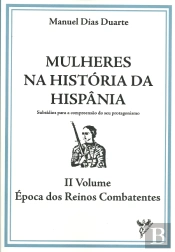 Mulheres na História de Hispânia - Volume II - Época dos Reinos Combatentes