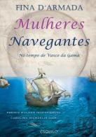Mulheres Navegantes no Tempo de Vasco da Gama