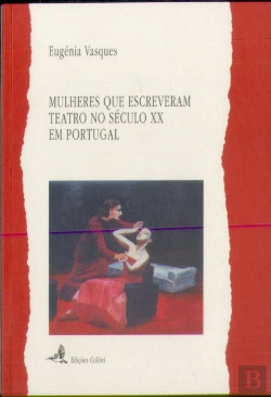 Bertrand.pt - Mulheres que Escreveram Teatro no Século XX em Portugal