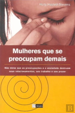 Bertrand.pt - Mulheres que se Preocupam Demais
